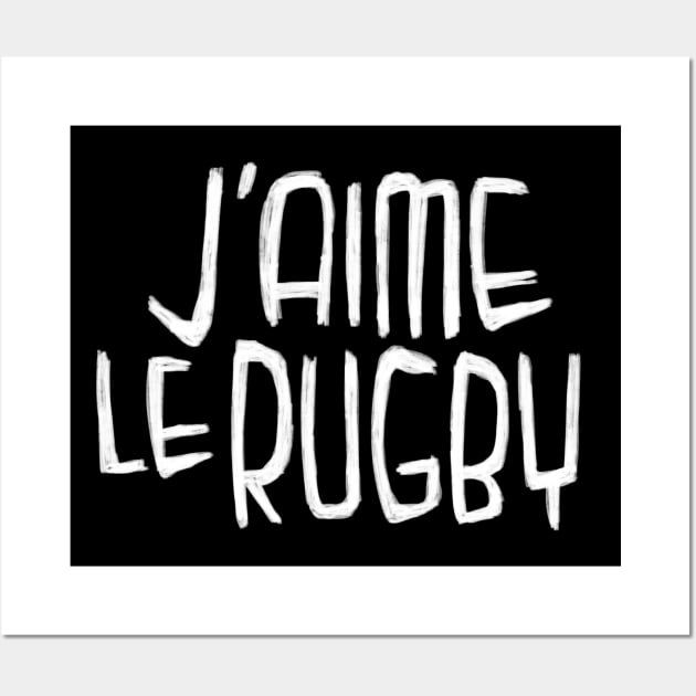 Rugby Typography, Rugby Love, J'aime le Rugby Wall Art by badlydrawnbabe